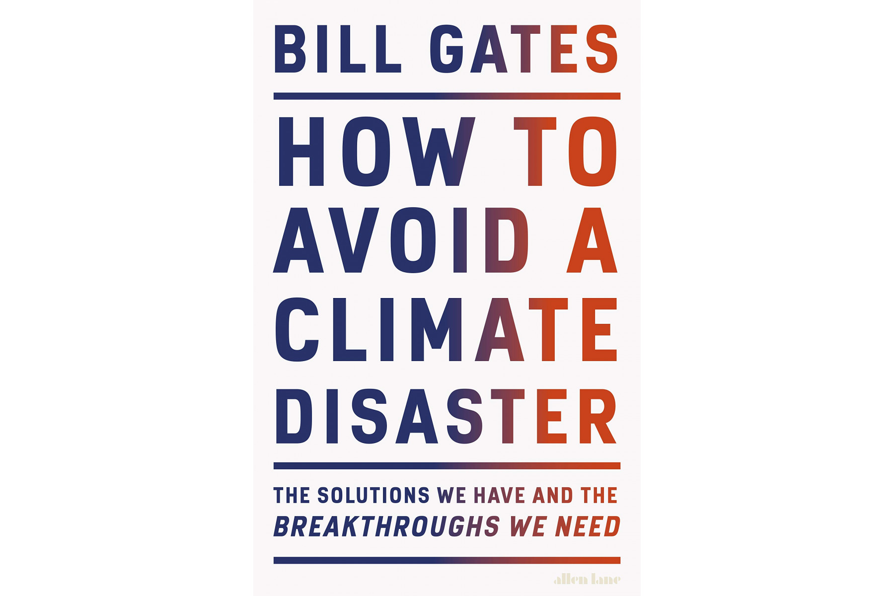 How to Avoid a Climate Disaster: The Solutions We Have and the Breakthroughs We Need