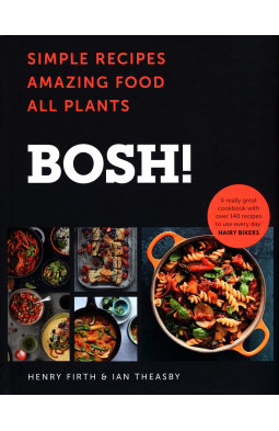 BOSH!: Simple recipes. Unbelievable results. All plants.