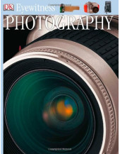 Dk Eyewitness Photography (Dk Eyewitness Books)