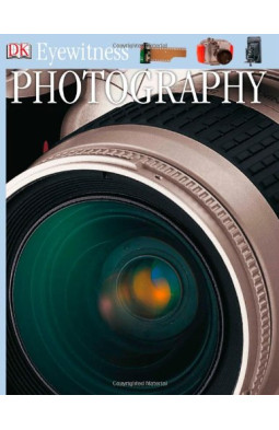 Dk Eyewitness Photography (Dk Eyewitness Books)