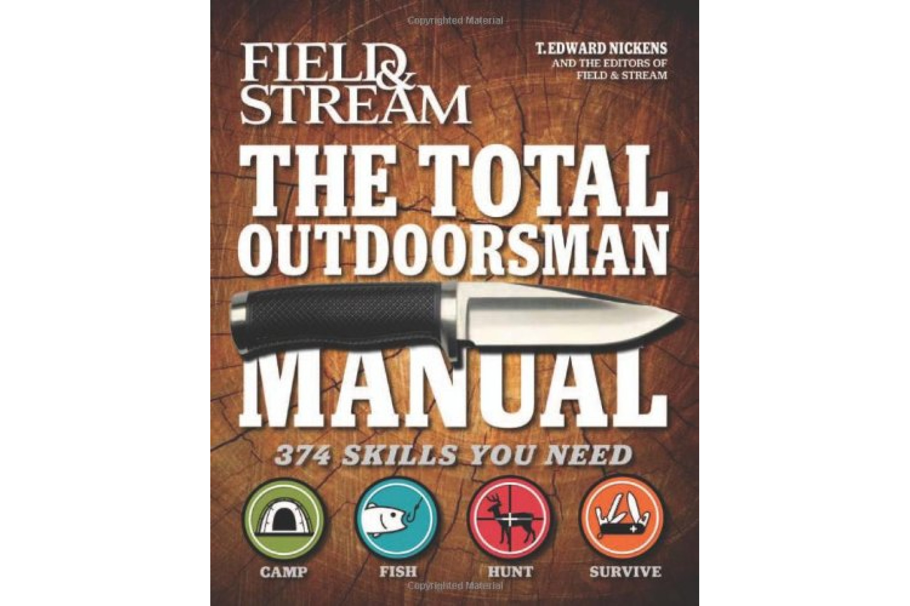 The Total Outdoorsman Manual: 374 Skills You Need to Know