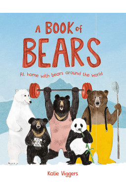 A Book of Bears: At Home with Bears Around the World