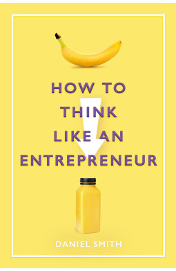 How to Think Like an Entrepreneur