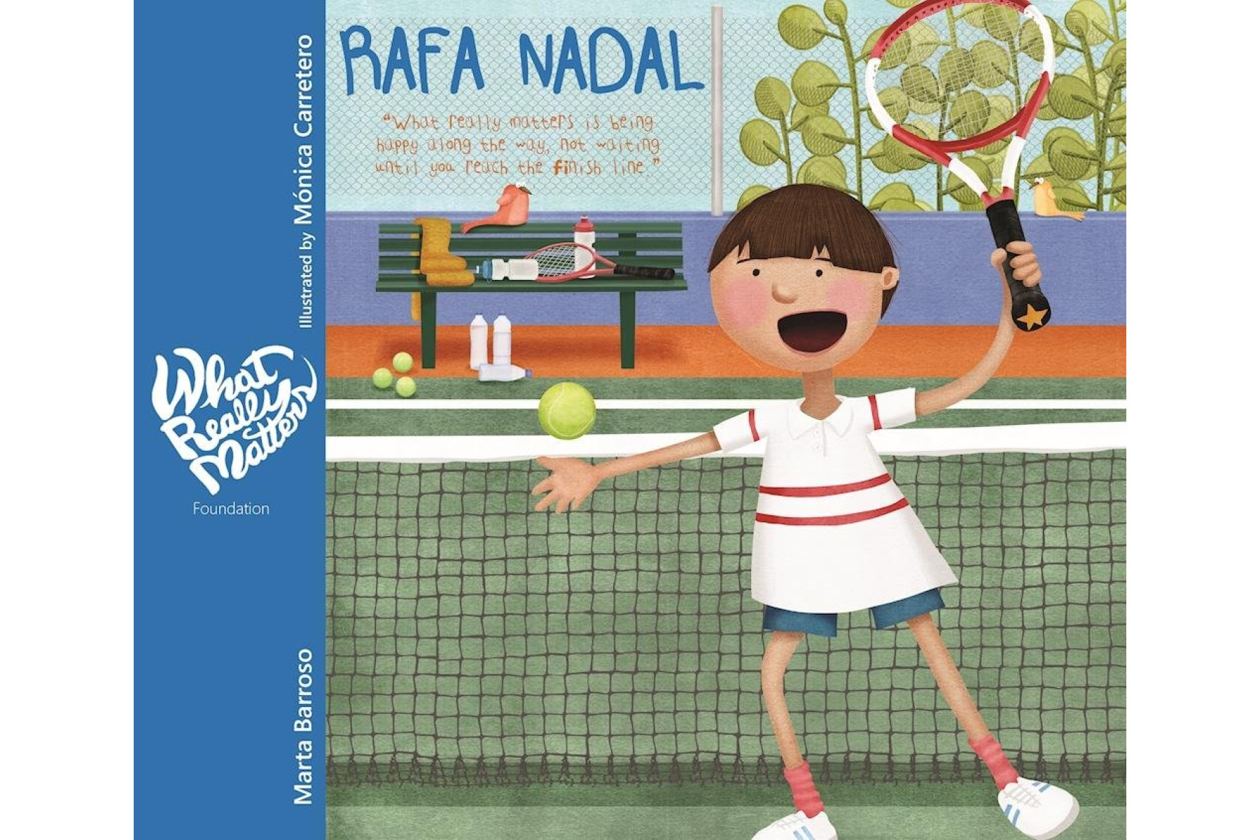 Rafa Nadal: What really matters is being happy along the way, not waiting until you reach the finish