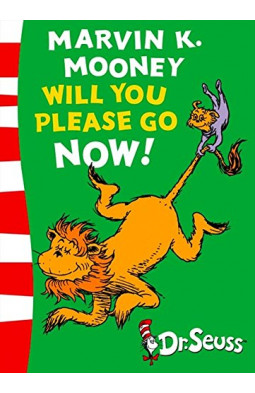 Marvin K. Mooney Will You Please Go Now!: Green Back Book