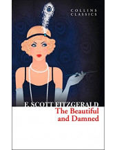 The Beautiful and Damned (Collins Classics)