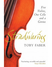 Stradivarius: Five Violins, One Cello and a Genius