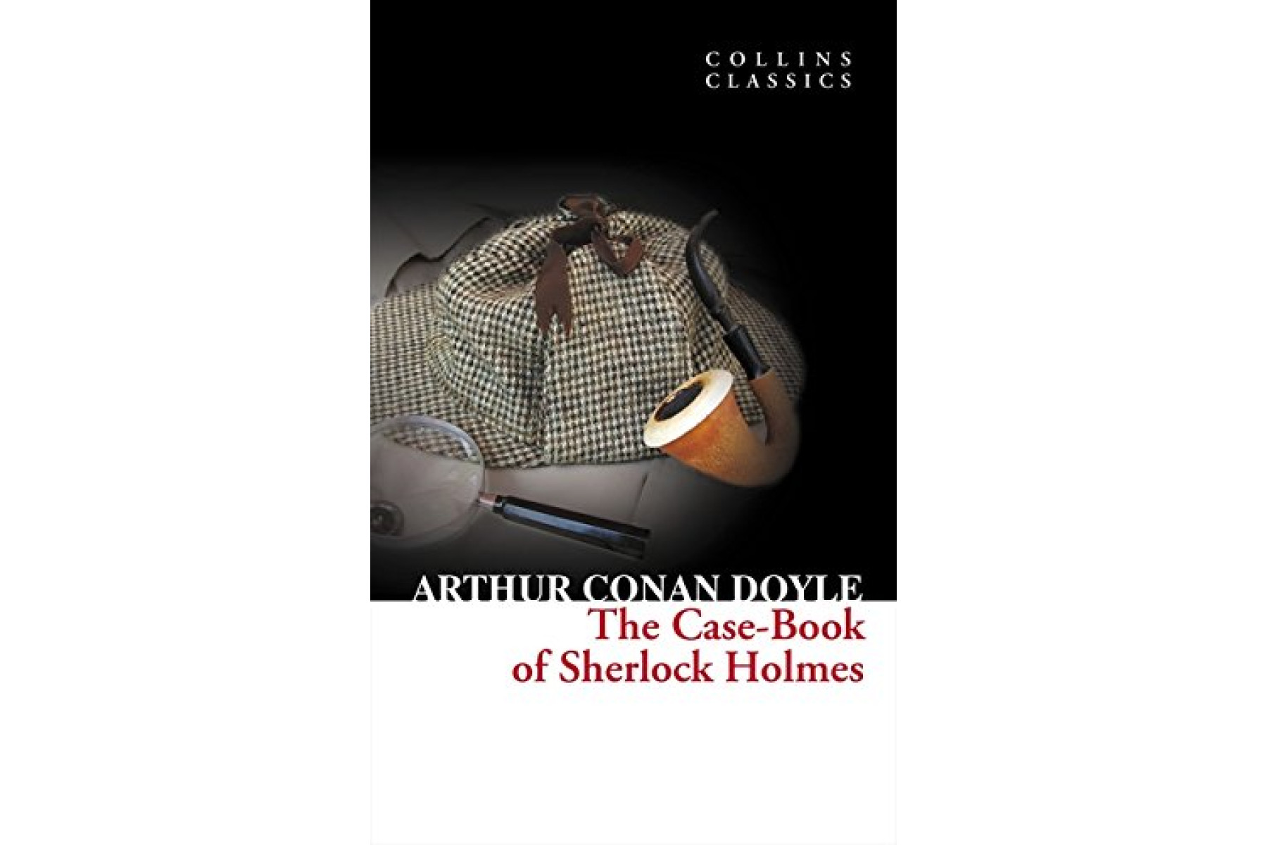 The Case-Book of Sherlock Holmes (Collins Classics)