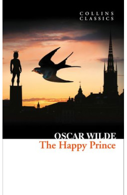 The Happy Prince and Other Stories (Collins Classics)