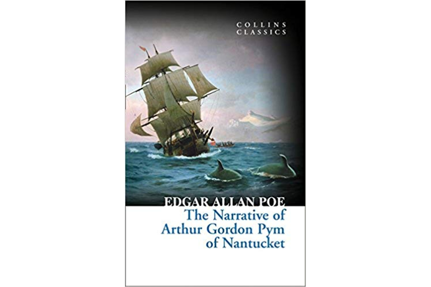 The Narrative of Arthur Gordon Pym of Nantucket (Collins Classics)