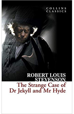 The Strange Case of Dr Jekyll and Mr Hyde (Collins Classics)