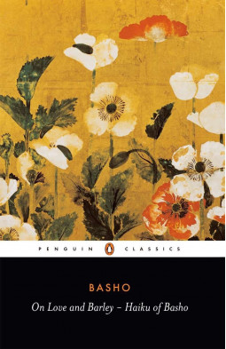 On Love and Barley: The Haiku of Basho (Penguin Classics)
