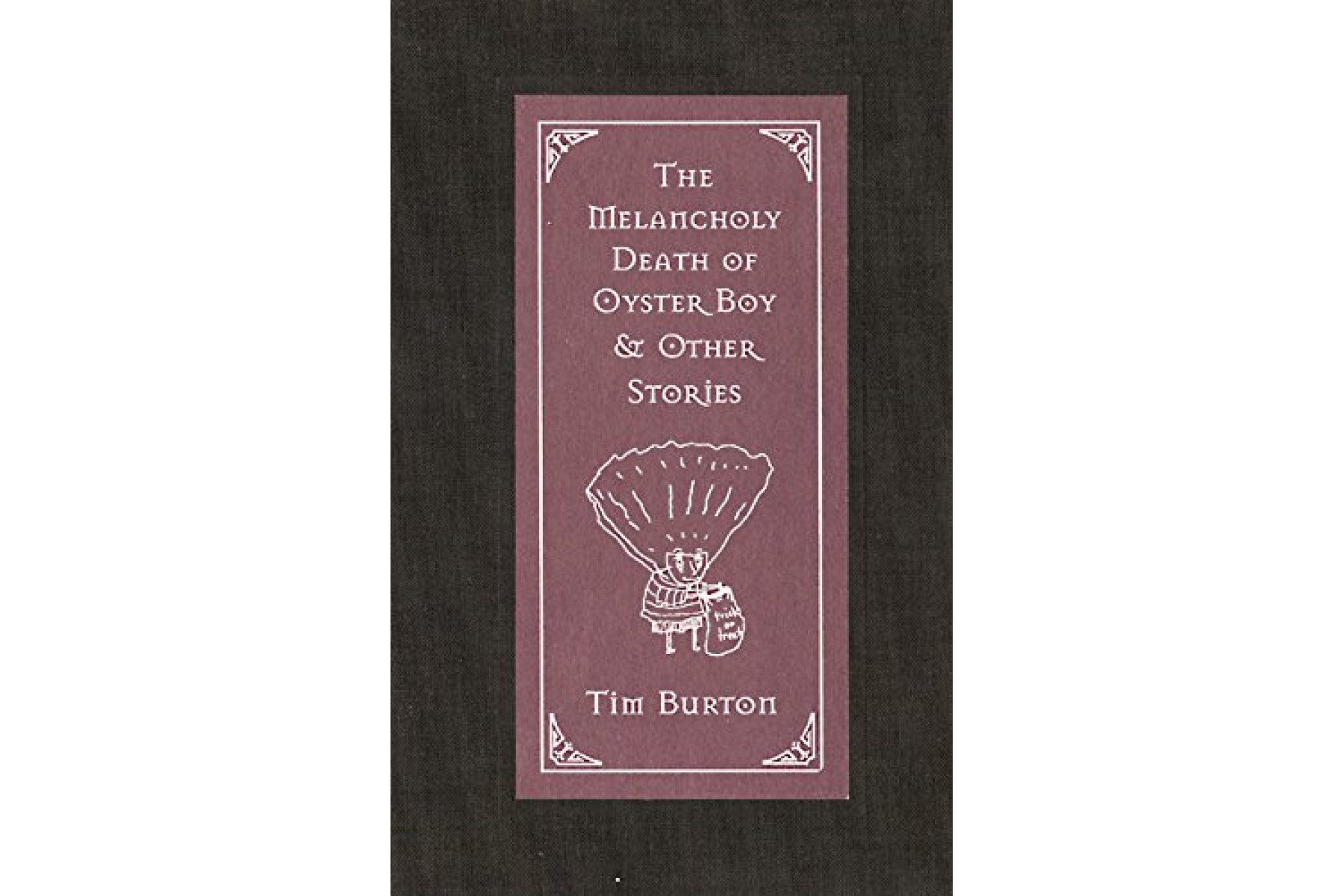 The Melancholy Death of Oyster Boy & Other Stories