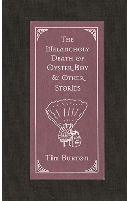 The Melancholy Death of Oyster Boy & Other Stories