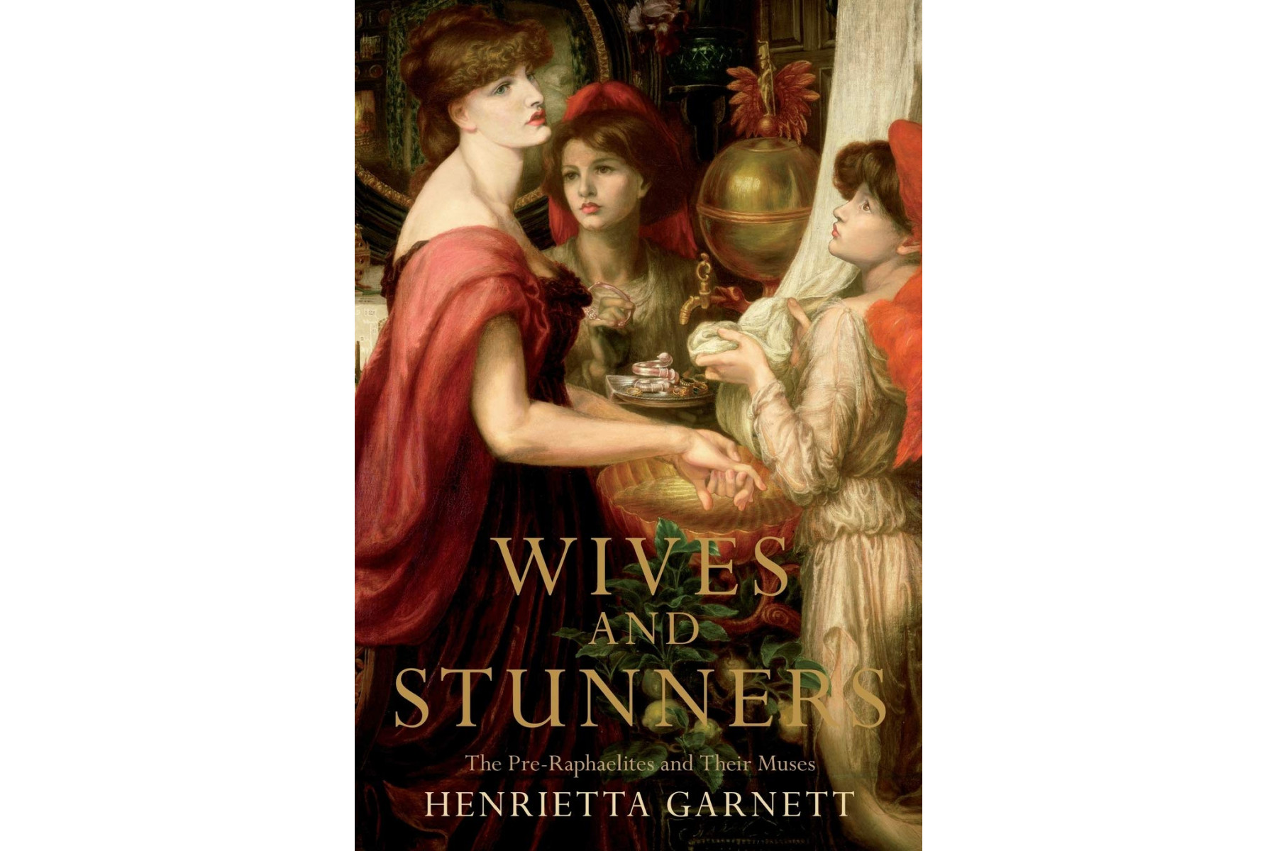 Wives and Stunners: The Pre-Raphaelites and Their Muses