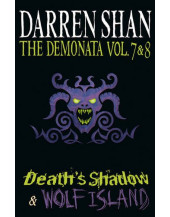 The Demonata - Volumes 7 and 8 - Death's Shadow/Wolf Island