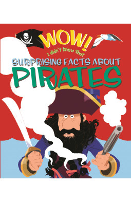 Wow! Surprising Facts About Pirates