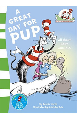 A Great Day for Pup (The Cat in the Hat's Learning Library)