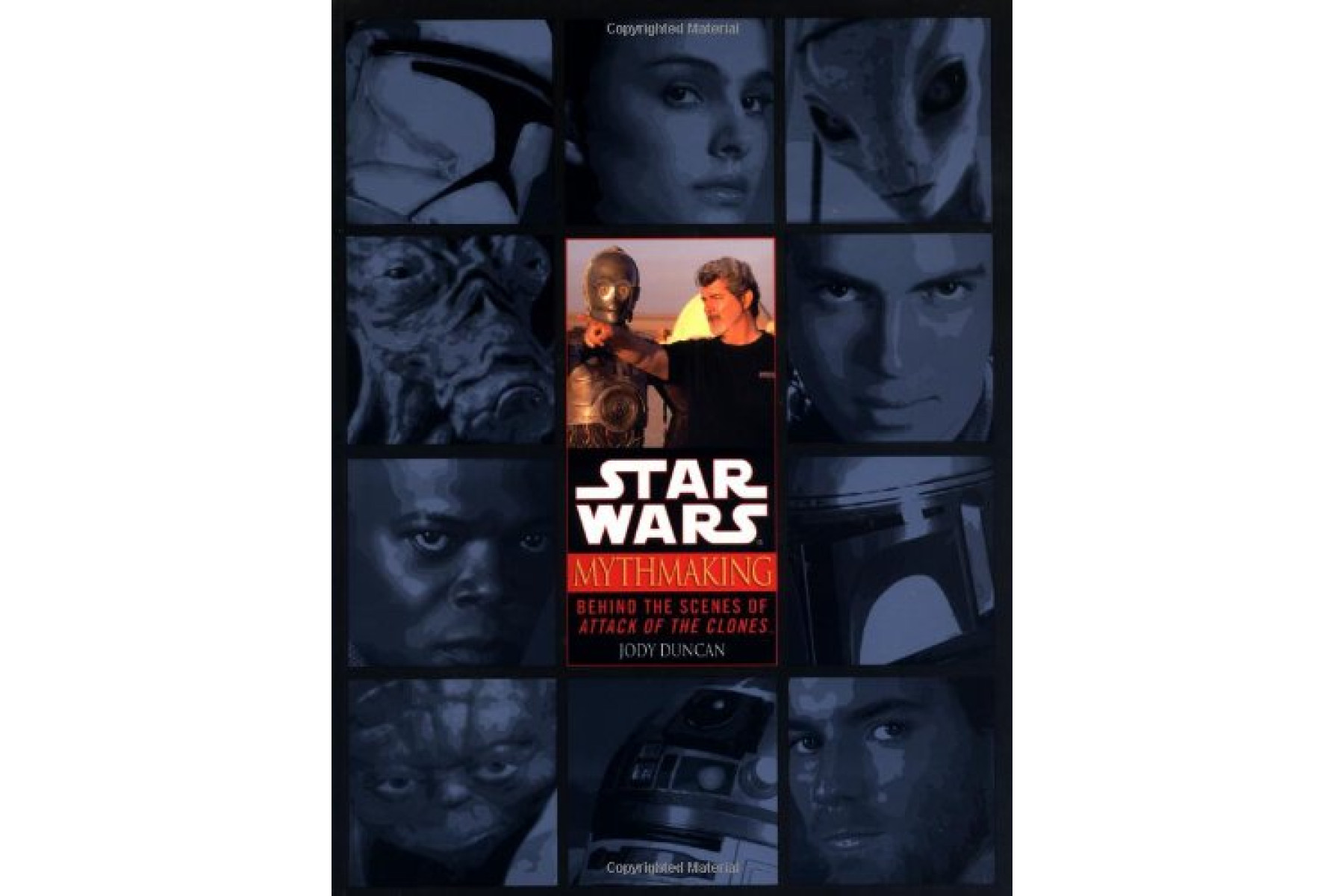 Mythmaking: behind the Scenes of Star Wars: Episode II Attack of the Clones