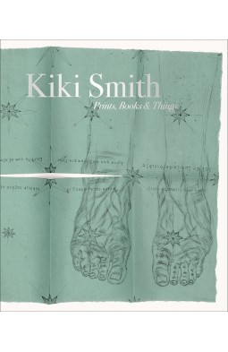 Kiki Smith: Prints, Books and Things