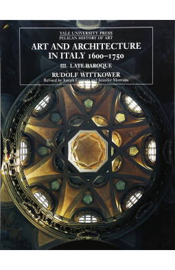 Art and Architecture in Italy, 1600-1750: Late Baroque and Rococo, 1675--1750 Volume 3
