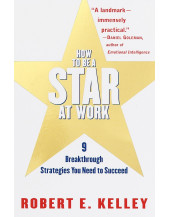 How to be a Star at Work: 9 Breakthrough Strategies You Need to Succeed