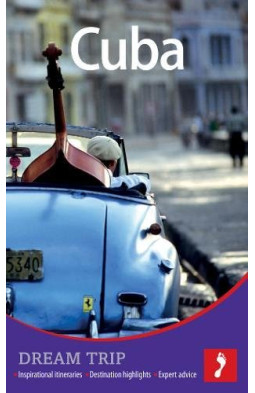 Cuba Dream Trip (Footprint Dream Trip)