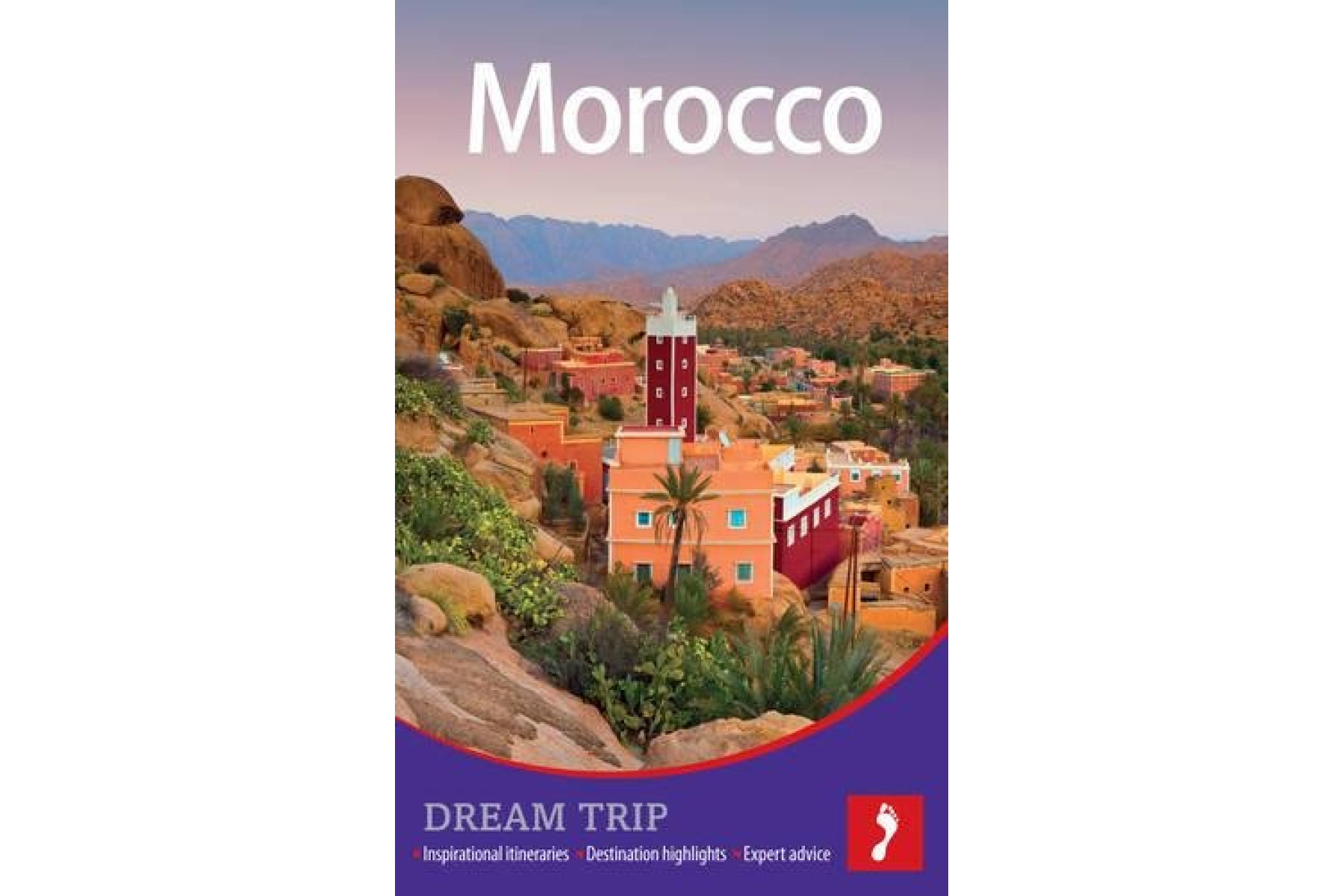 Morocco Dream Trip (Footprint Dream Trip)