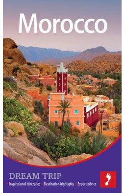 Morocco Dream Trip (Footprint Dream Trip)