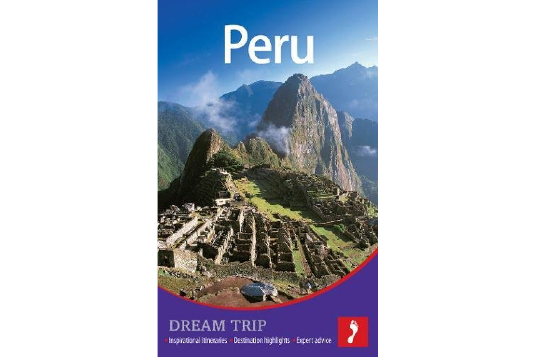 Peru Dream Trip (Footprint Dream Trip)