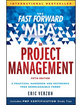 The Fast Forward MBA in Project Management (Fast Forward MBA Series)