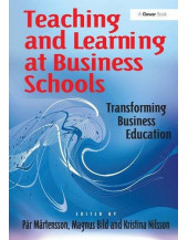 Teaching and Learning at Business Schools: Transforming Business Education