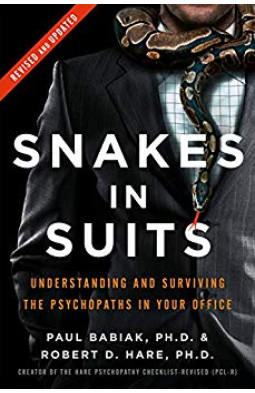 Snakes in Suits: When Psychopaths Go to Work