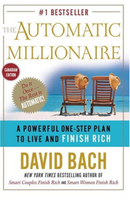 The Automatic Millionaire: A Powerful One-Step Plan to Live and Finish Rich