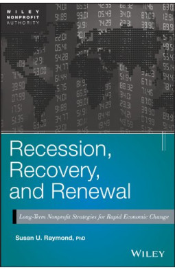 Recession, Recovery, and Renewal: Long-Term Nonprofit Strategies for Rapid Economic Change