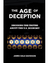 The Age of Deception: Decoding the Truths About the U. S. Economy