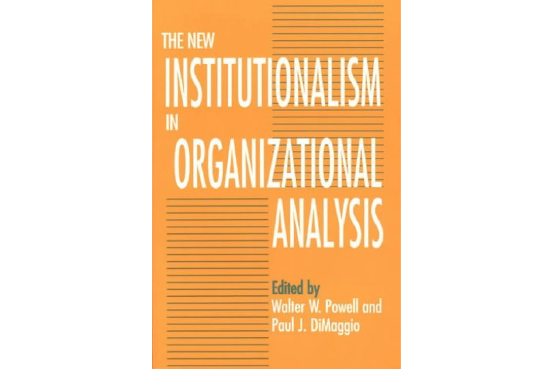 The New Institutionalism in Organizational Analysis