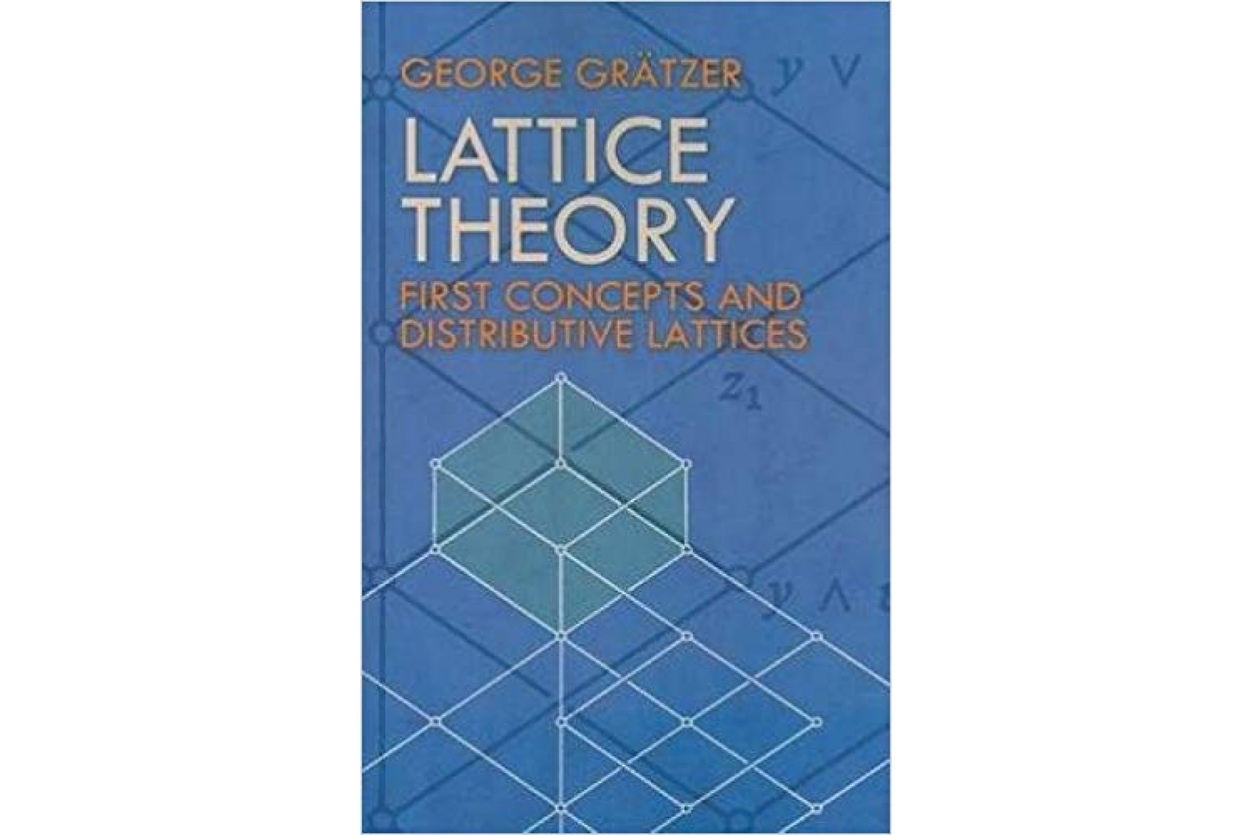 Lattice Theory: First Concepts and Distributive Lattices