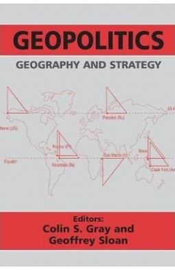 Geopolitics, Geography and Strategy (Journal of Strategic Studies)