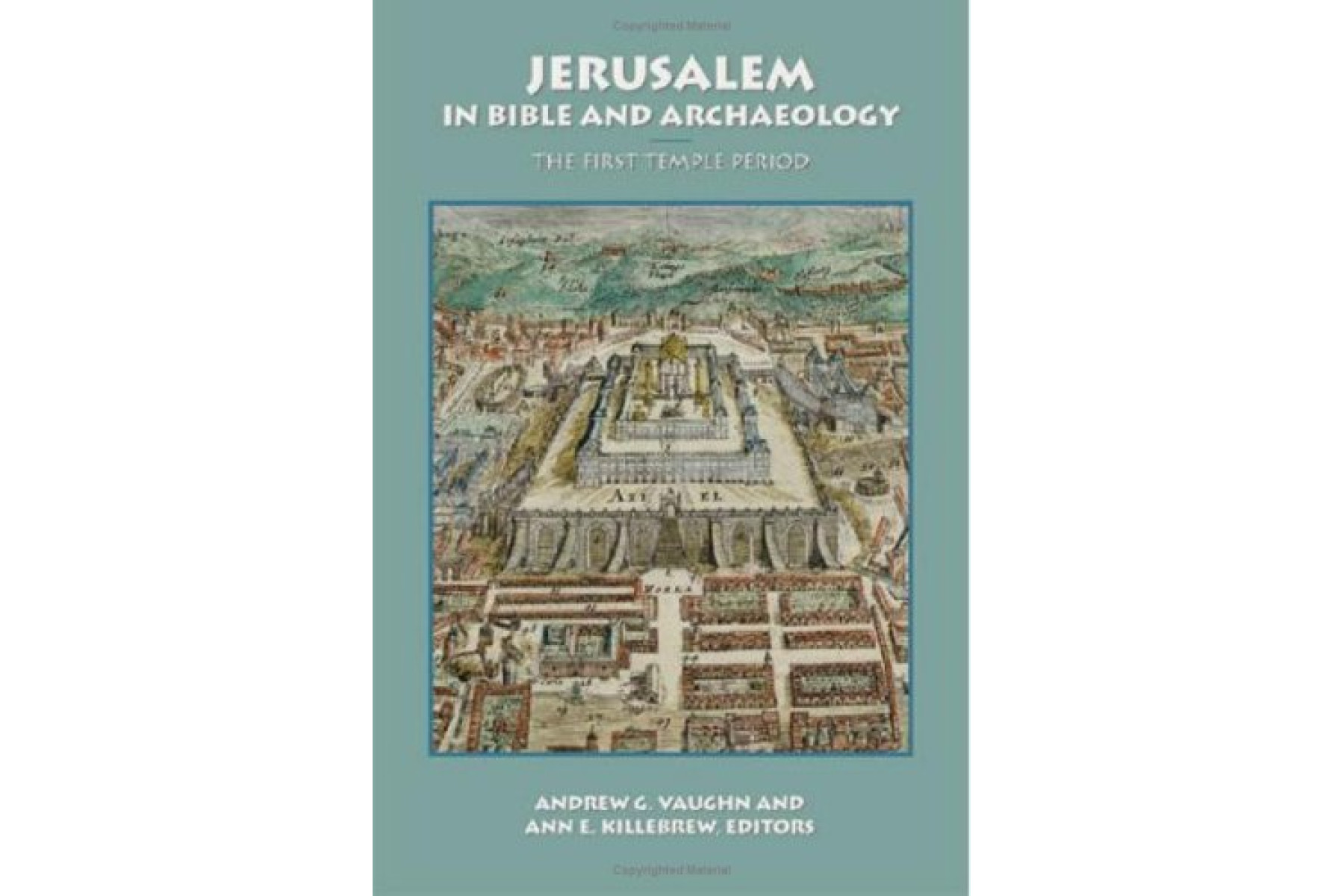 Jerusalem in Bible and Archaeology: The First Temple Period