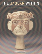 The Jaguar Within: Shamanic Trance in Ancient Central and South American Art