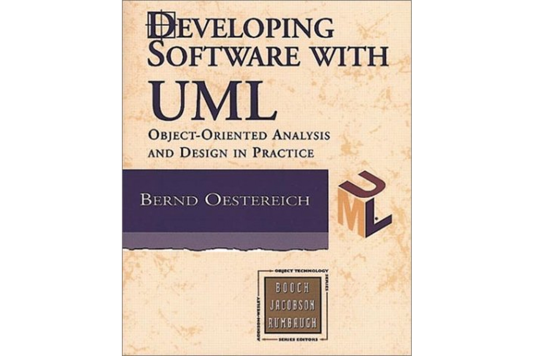 Developing Software with UML: Object-oriented analysis and design in practice