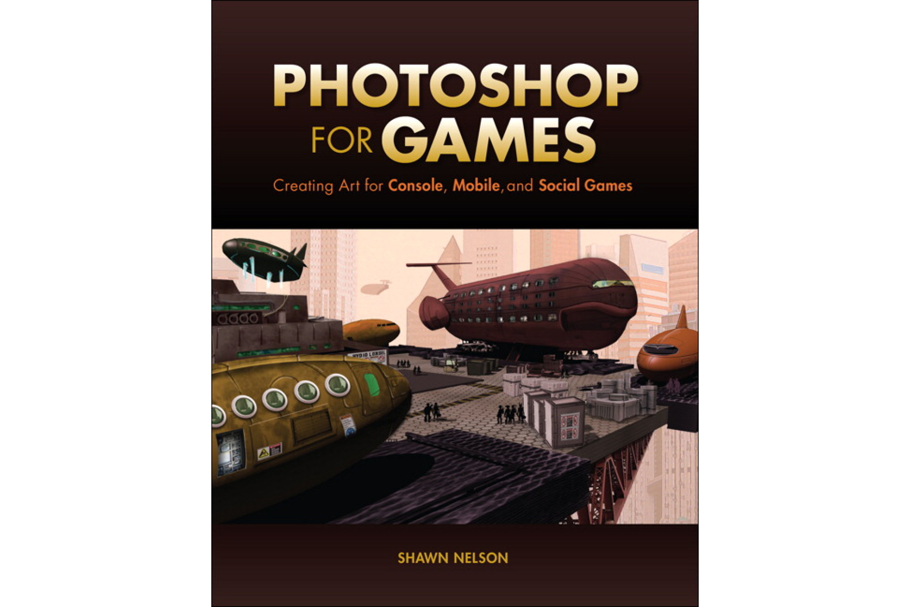 Photoshop for Games: Creating Art for Console, Mobile, and Social Games