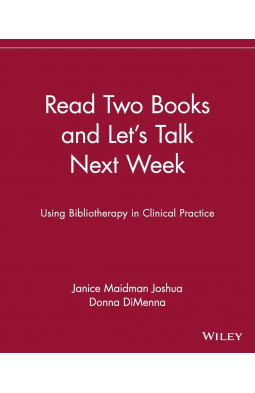 Read Two Books and Let's Talk Next Week: Using Bibliotherapy in Clinical Practice (Psychology)