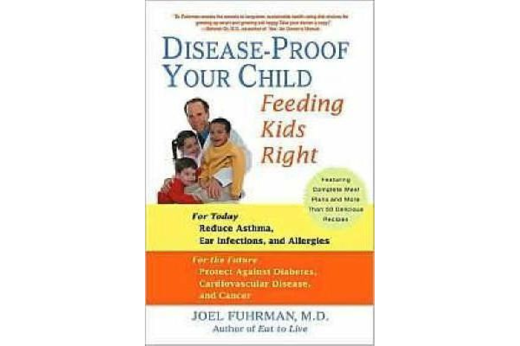 Disease-Proof Your Child: Feeding Kids Right