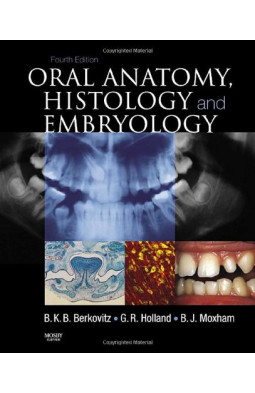 Oral Anatomy, Histology and Embryology, 4e