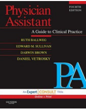 Physician Assistant: A Guide to Clinical Practice: Expert Consult - Online and Print, 4e