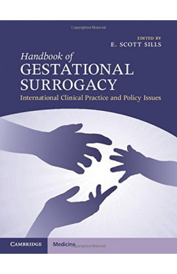 Handbook of Gestational Surrogacy: International Clinical Practice and Policy Issues