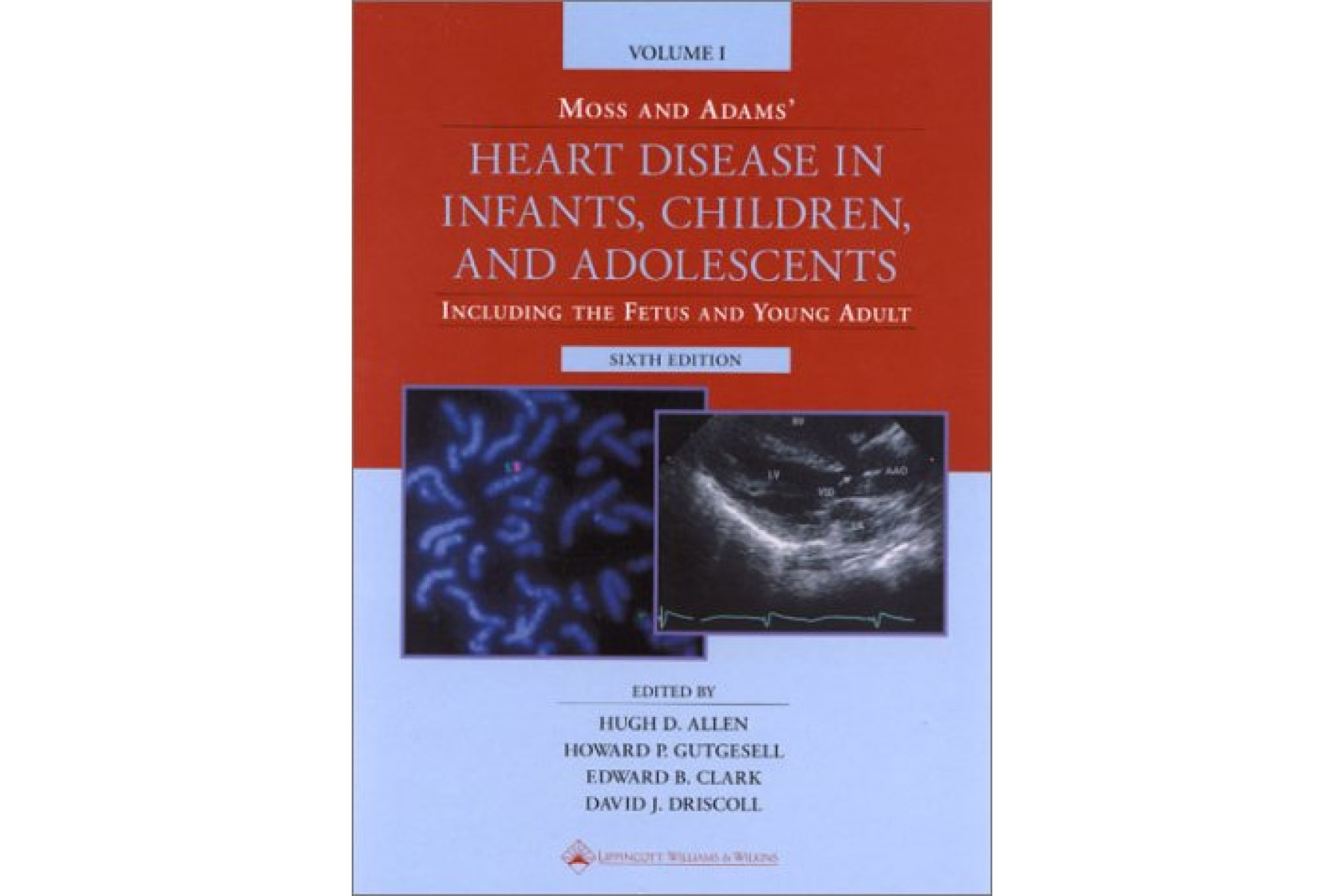 Moss and Adams Heart Disease in Infants, Children, and Adolescents: Including the Fetus and Young Ad