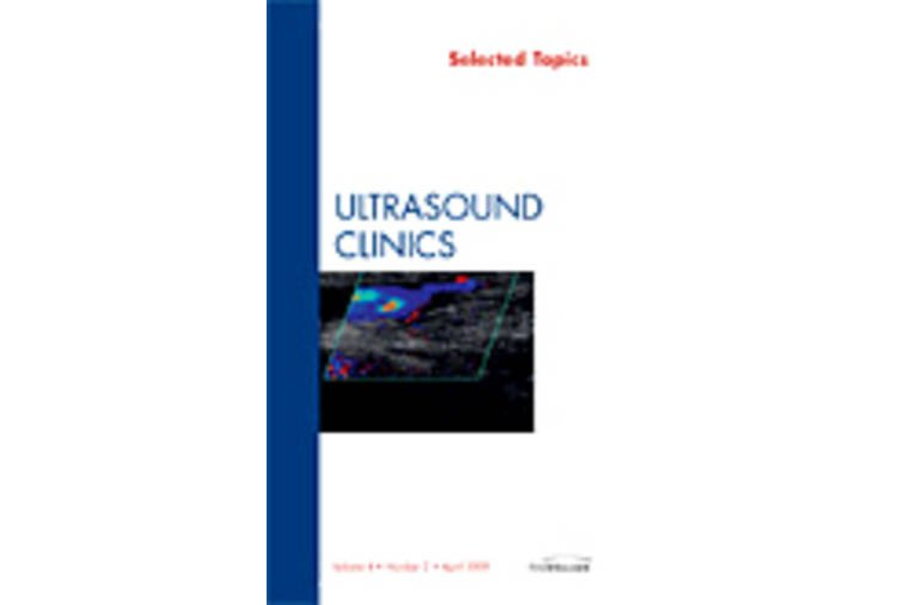 Selected Topics, An Issue of Ultrasound Clinics, 1e: 4 (The Clinics: Radiology)